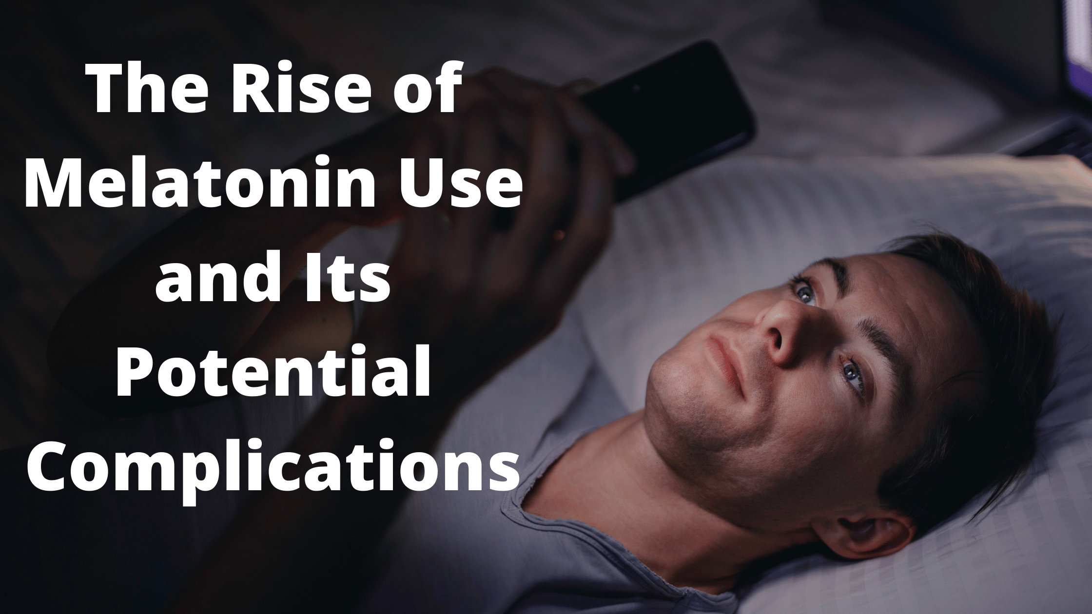 View of The Rise of Melatonin Use...And its Complications